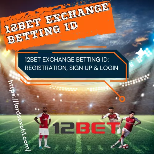 12bet Exchange Betting ID